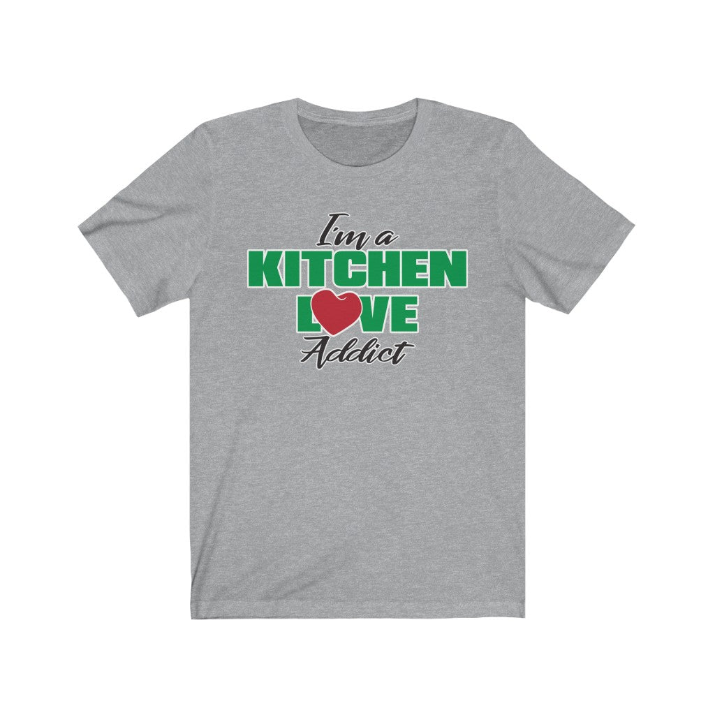 I'm a Kitchen Love Addict Unisex T-shirt