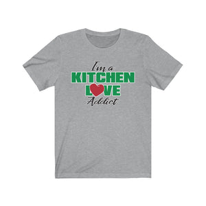I'm a Kitchen Love Addict Unisex T-shirt