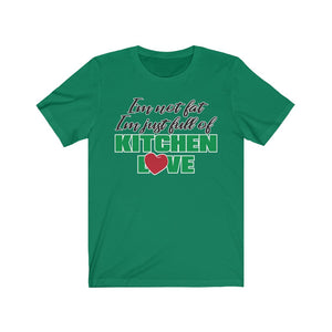 I'm not fat Kitchen Love in Heart Unisex T-shirt
