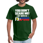 You Don't Scare Me - Filipino Wife - forest green
