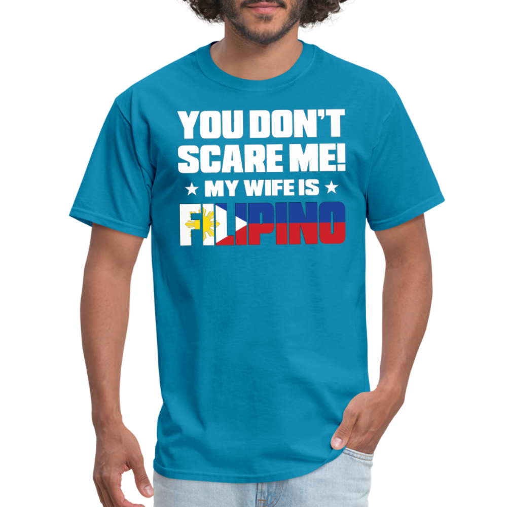 You Don't Scare Me - Filipino Wife - turquoise
