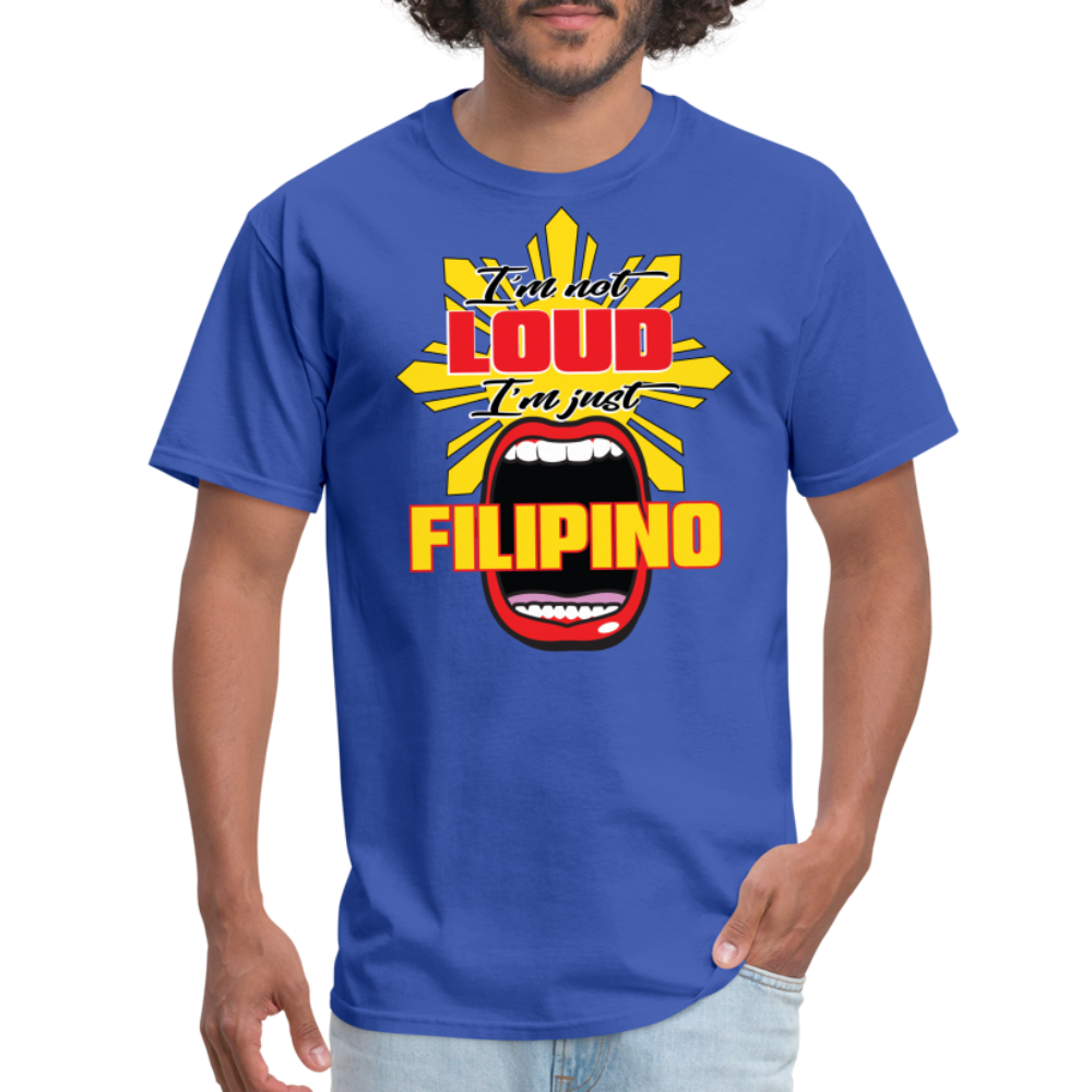 I'm Not Loud Filipino T-Shirt - royal blue