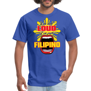 I'm Not Loud Filipino T-Shirt - royal blue