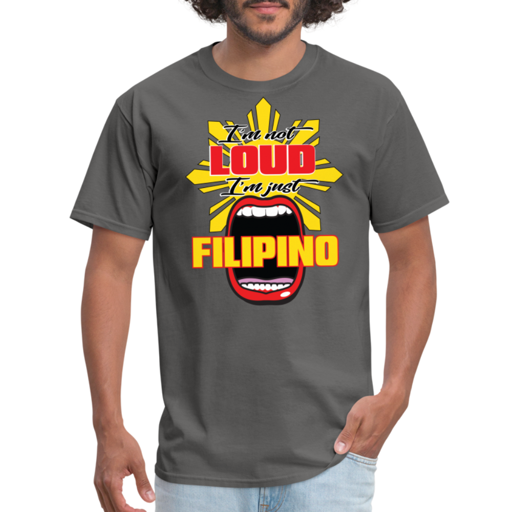 I'm Not Loud Filipino T-Shirt - charcoal