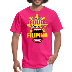 I'm Not Loud Filipino T-Shirt - fuchsia