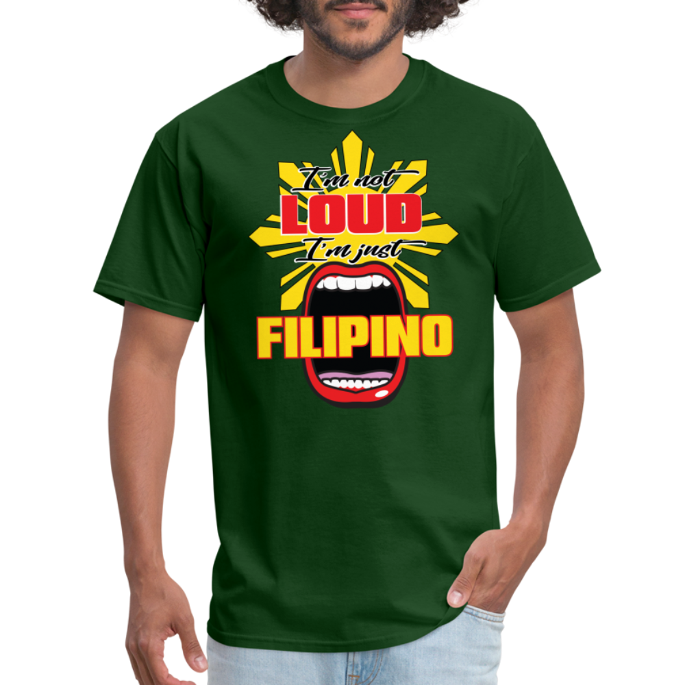 I'm Not Loud Filipino T-Shirt - forest green