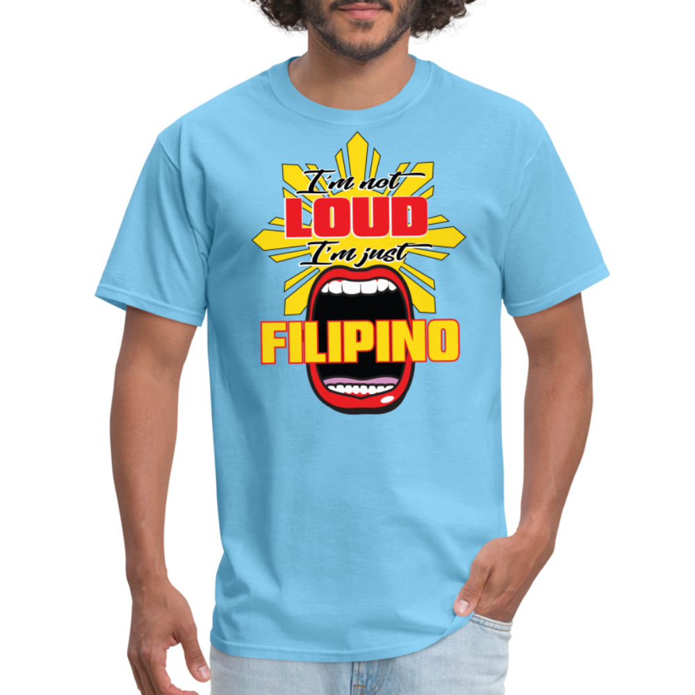 I'm Not Loud Filipino T-Shirt - aquatic blue
