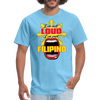 I'm Not Loud Filipino T-Shirt - aquatic blue