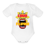 I'm Not Loud I'm Just Filipino Organic Short Sleeve Baby Bodysuit - white