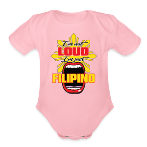 I'm Not Loud I'm Just Filipino Organic Short Sleeve Baby Bodysuit - light pink