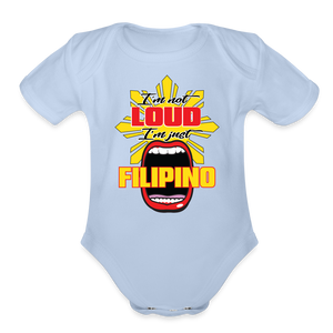 I'm Not Loud I'm Just Filipino Organic Short Sleeve Baby Bodysuit - sky