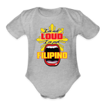 I'm Not Loud I'm Just Filipino Organic Short Sleeve Baby Bodysuit - heather grey