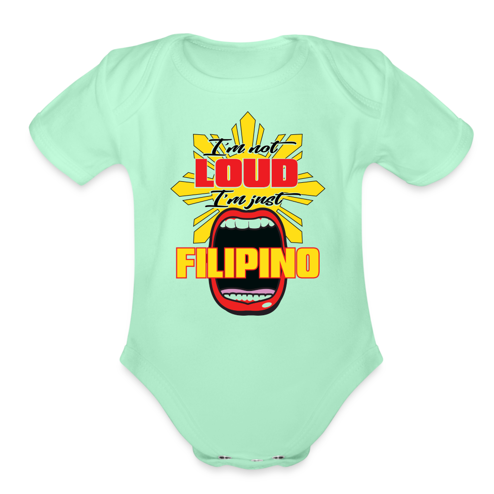 I'm Not Loud I'm Just Filipino Organic Short Sleeve Baby Bodysuit - light mint