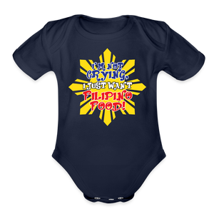 I'm Not Crying I Just Want Filipino Food Organic Short Sleeve Baby Bodysuit - dark navy