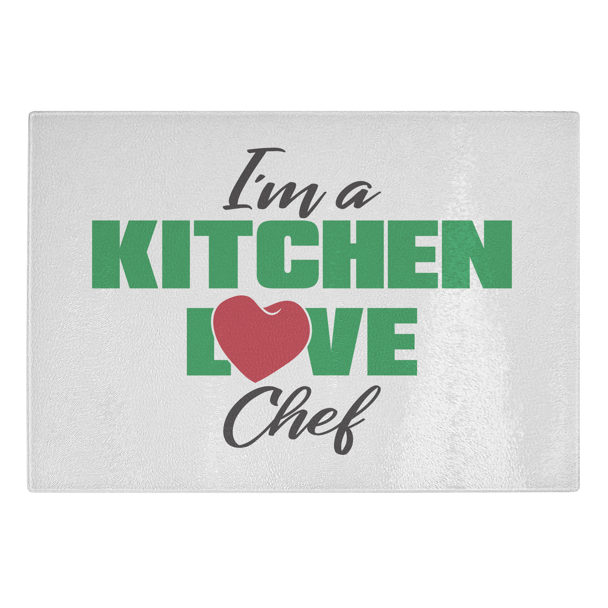 I'm a Kitchen Love Chef Glass Cutting Board